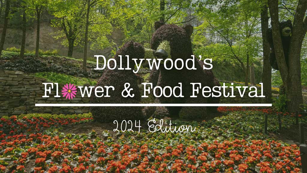 Dollywood Flower & Food Festival - 2024 edition