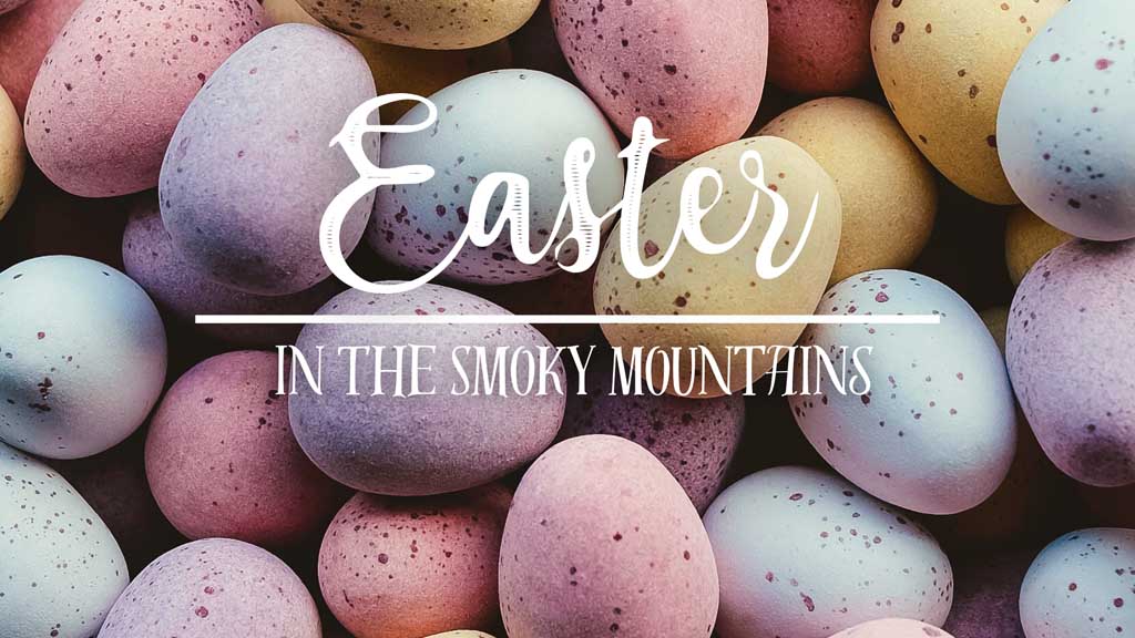 Easter in the Smoky Mountains