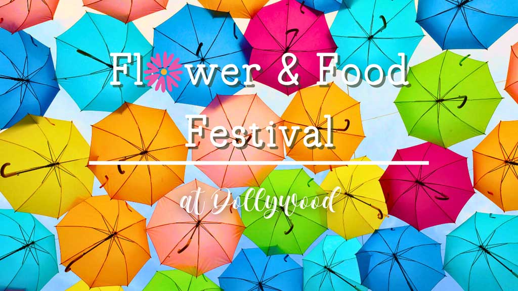 Dollywood’s Flower & Food Festival