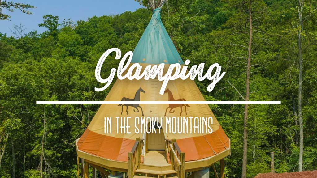 Glamping in the Smoky Mountains