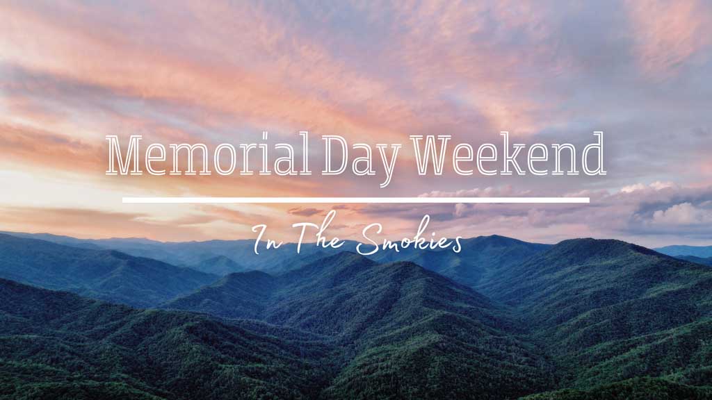 Memorial Day Weekend in the Smokies