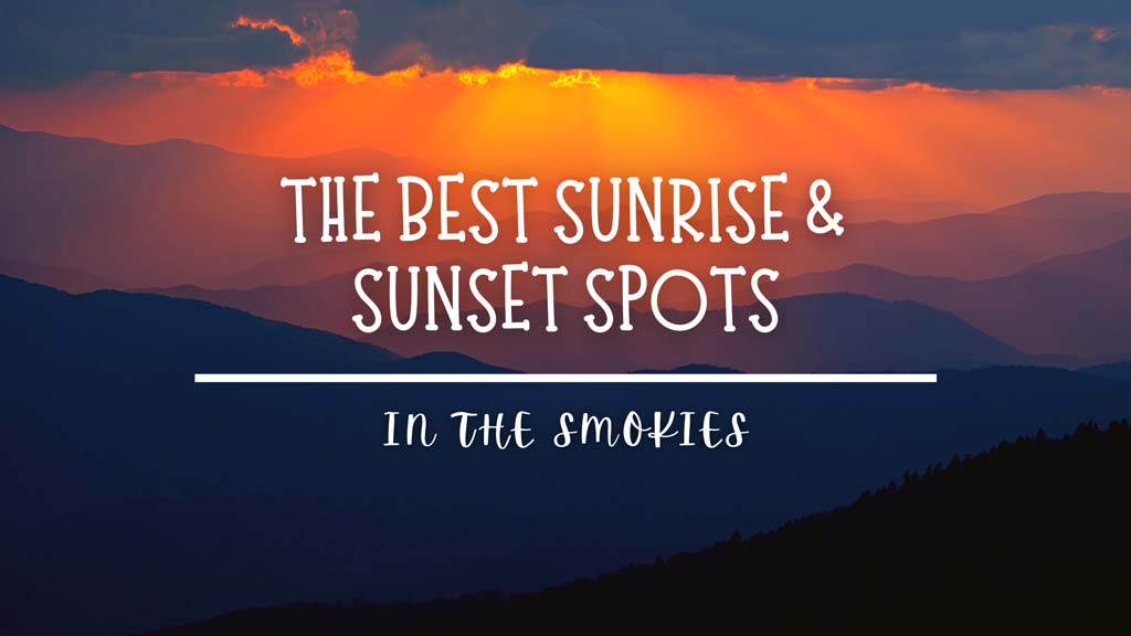 Smoky Mountain Sunrise & Sunset Spots