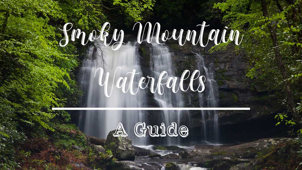 Smoky Mountain Waterfalls A Guide