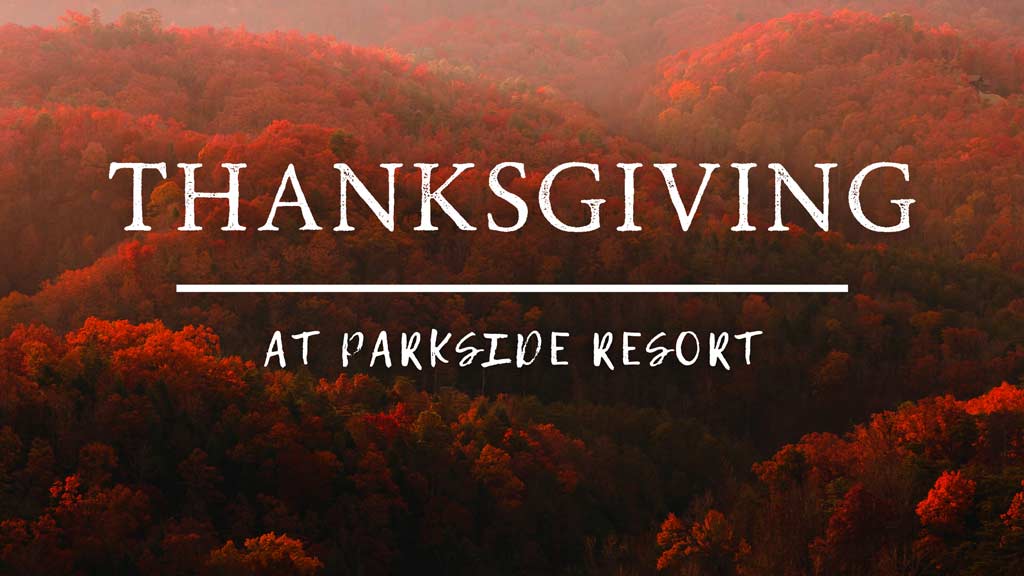 Thanksgiving At Parkside Resort